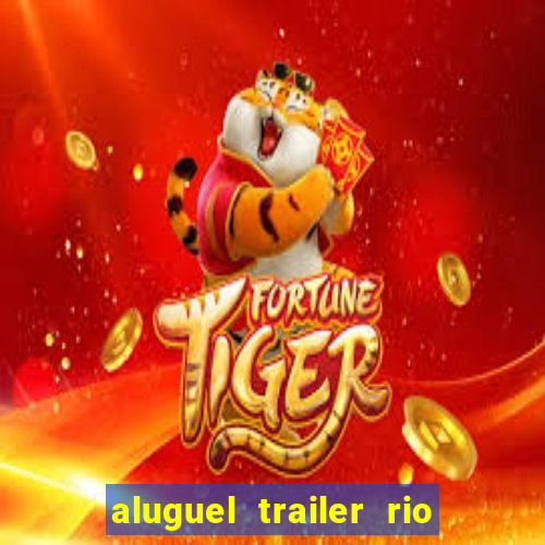 aluguel trailer rio grande do sul